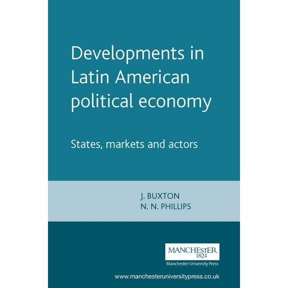 Developments in Latin American Political Economy: States, Markets and Actors, (Paperback)