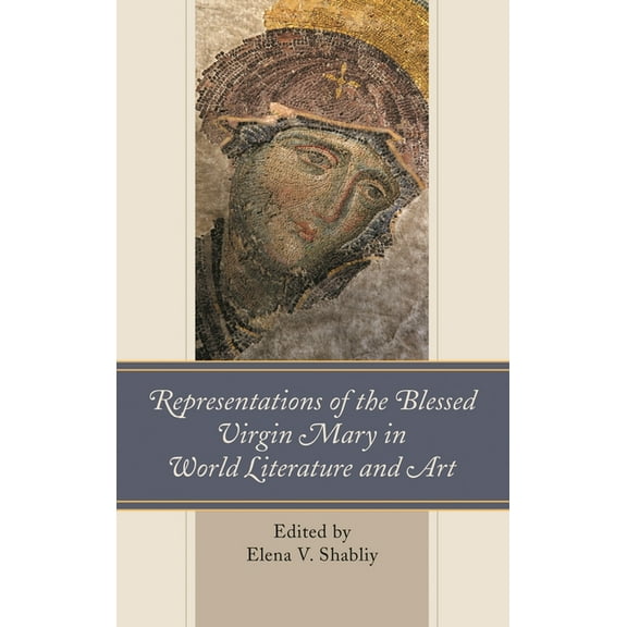 Representations of the Blessed Virgin Mary in World Literature and Art, (Hardcover)