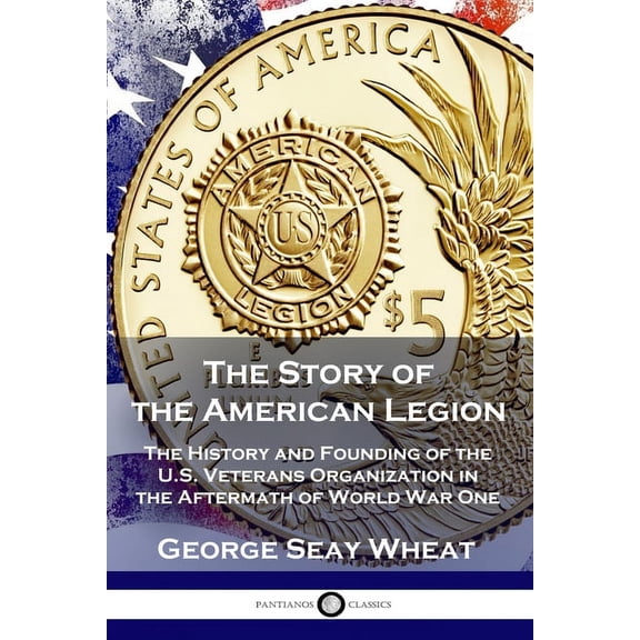 The Story of the American Legion (Paperback)