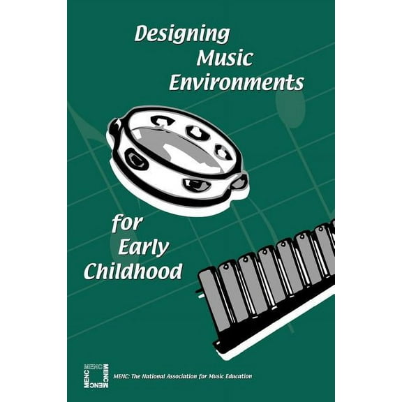 Designing Music Environments for Early Childhood, (Paperback)