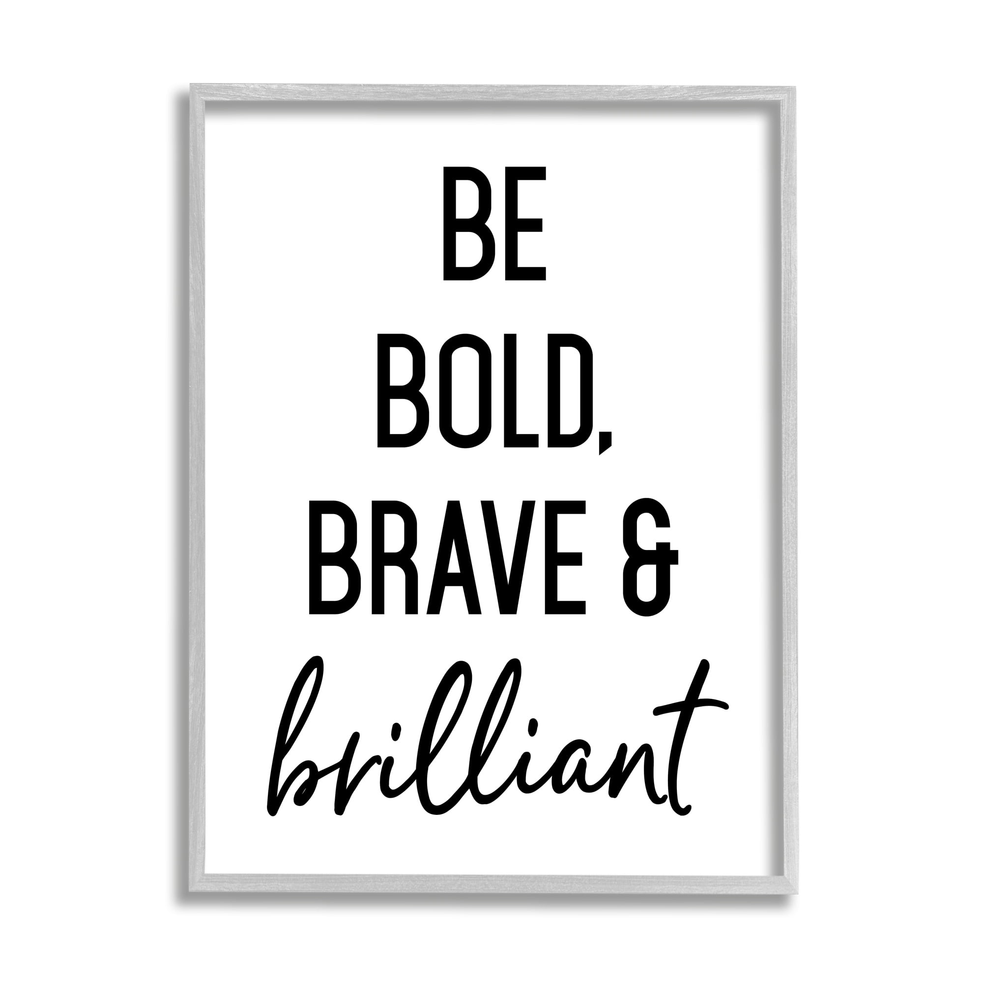 Stupell Industries Be Bold & Brave Casual Encouraging Saying Graphic Art Gray Framed Art Print Wall Art, Design by Lettered and Lined