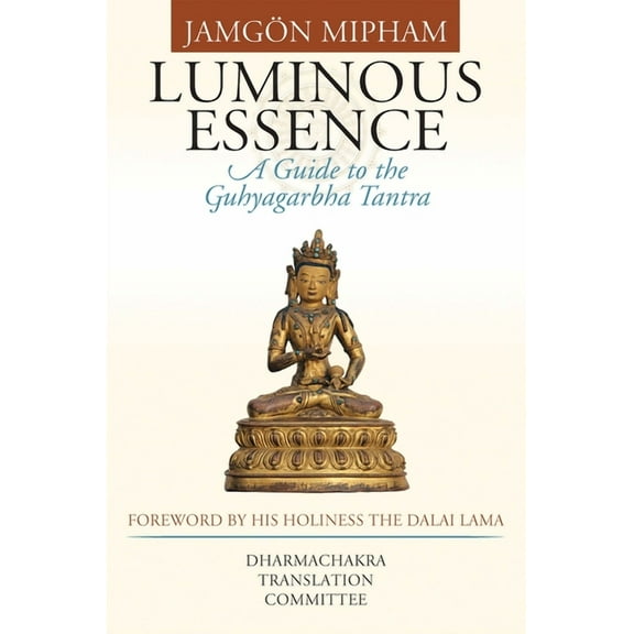 Luminous Essence: A Guide to the Guhyagarbha Tantra, (Hardcover)