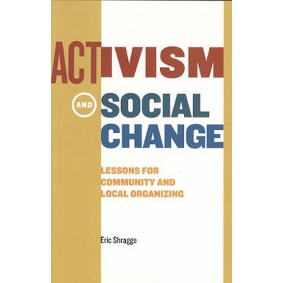 Pre-Owned Activism and Social Change: Lessons for Community and Local Organizing (Paperback) 155111562X 9781551115627