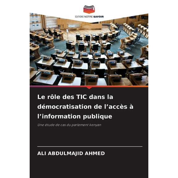 Le rôle des TIC dans la démocratisation de l'accès à l'information publique, (Paperback)