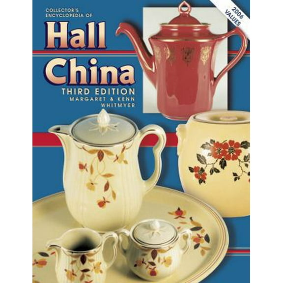Pre-Owned Collectors Encyclopedia of Hall China, 3rd Edition (Hardcover) 1574322176 9781574322170
