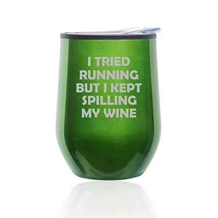 

Stemless Wine Tumbler Coffee Travel Mug Glass with Lid I Tried Running But I Kept Spilling My Wine Funny (Green)