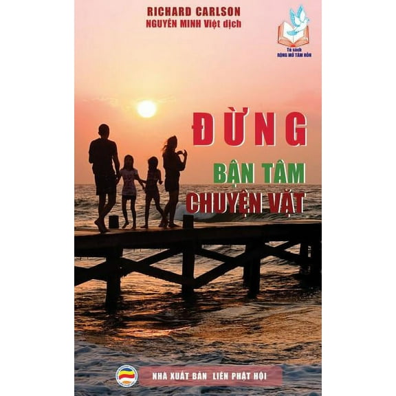 Đừng bận tâm chuyện vặt: 100 lời khuyên giúp bảo v&, (Paperback)