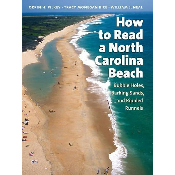 Southern Gateways Guides How to Read a North Carolina Beach: Bubble Holes, Barking Sands, and Rippled Runnels, (Paperback)