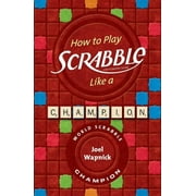 How to Play Scrabble Like a Champion (Paperback)