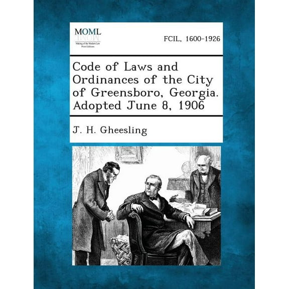 Code of Laws and Ordinances of the City of Greensboro, Georgia. Adopted June 8, 1906, (Paperback)