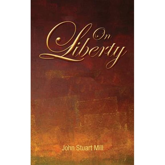 On Liberty -- John Stuart Mill