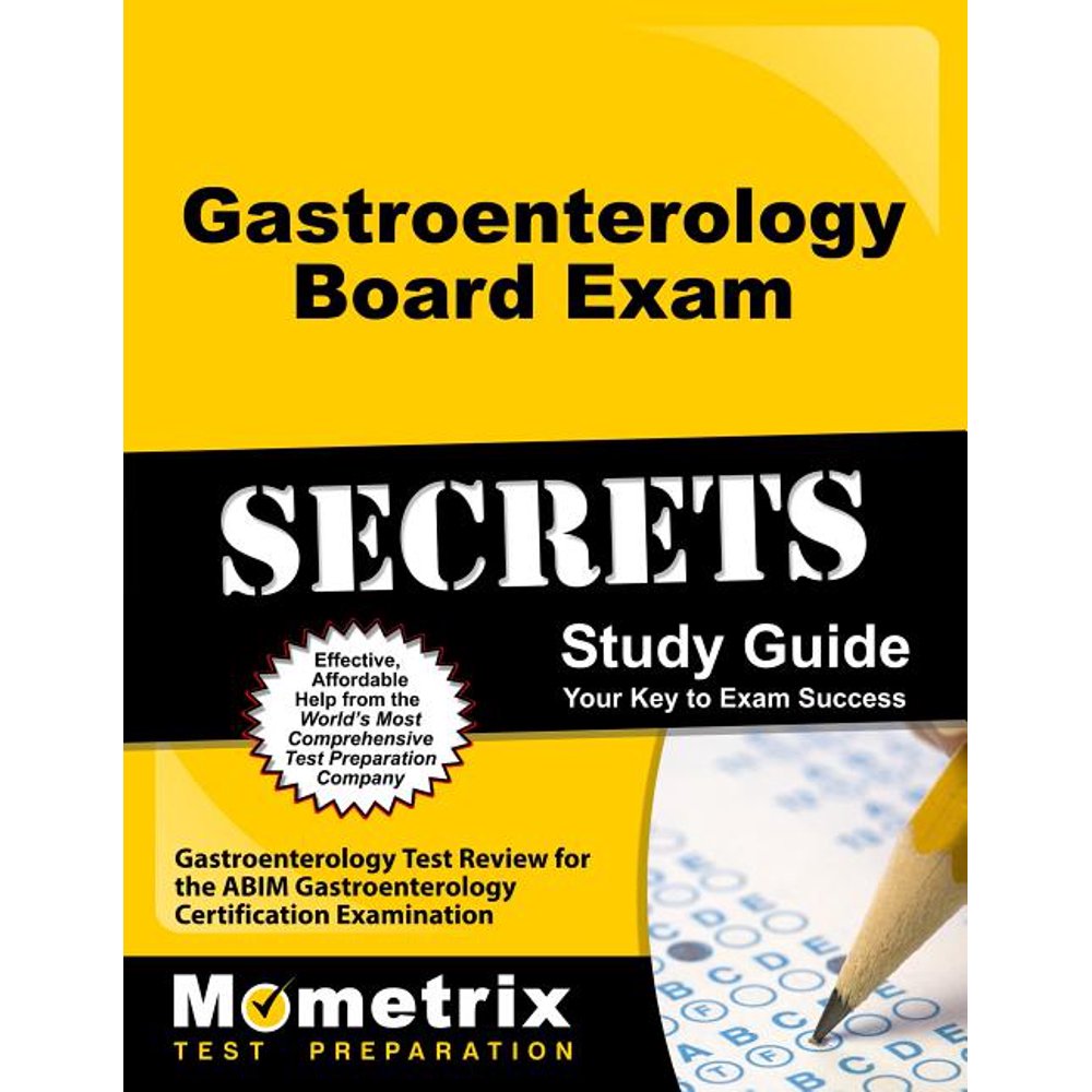 Gastroenterology Board Exam Secrets Study Guide Gastroenterology Test Review for the Abim