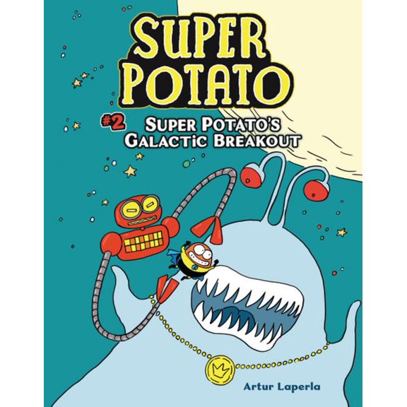Super Potato Super Potato's Galactic Breakout, Book 2, (Hardcover)