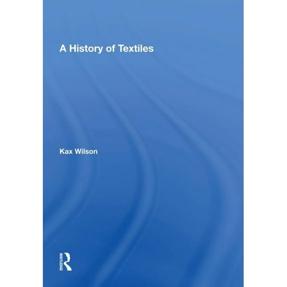 A History Of Textiles, (Paperback)
