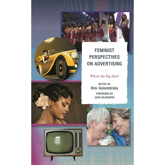 Feminist Perspectives on Advertising: What's the Big Idea?, (Paperback)