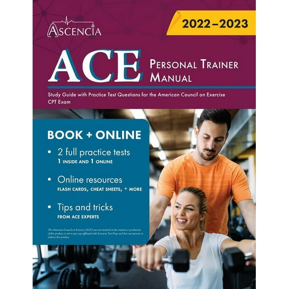 ACE Personal Trainer Manual: Study Guide with Practice Test Questions for the American Council on Exercise CPT Exam, (Paperback)