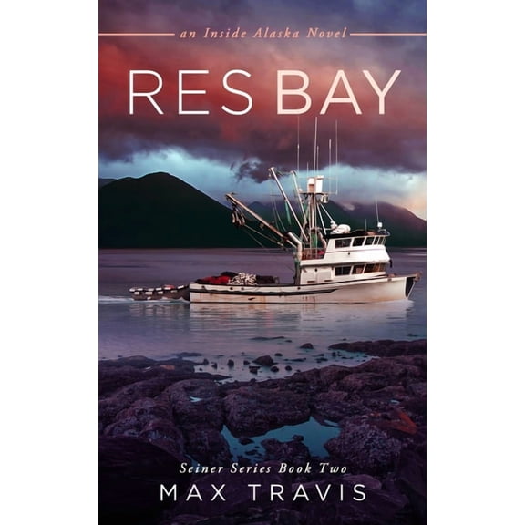 Thunder Bay Seiners Res Bay: An Inside Alaska Novel, Book 2, (Paperback)