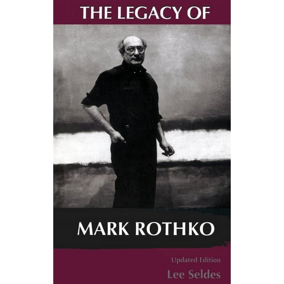 The Legacy of Mark Rothko, (Paperback)