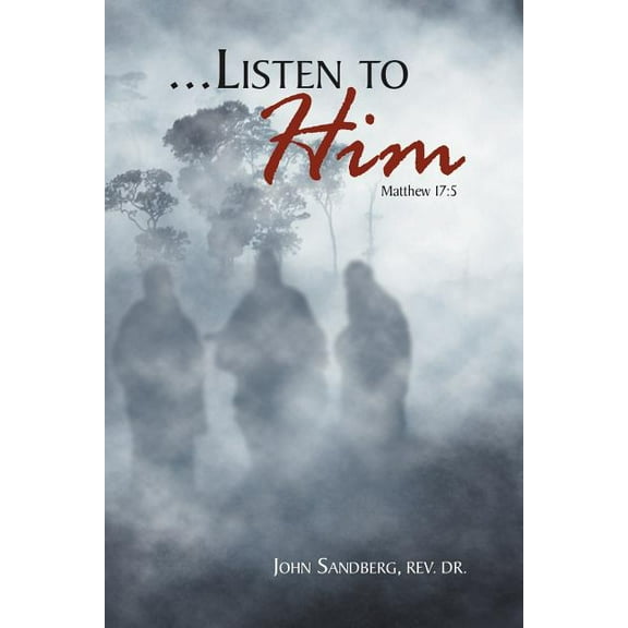 Listen To Him  Paperback  John Rev