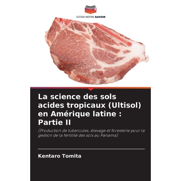 La science des sols acides tropicaux (Ultisol) en Amérique latine: Partie II, (Paperback)