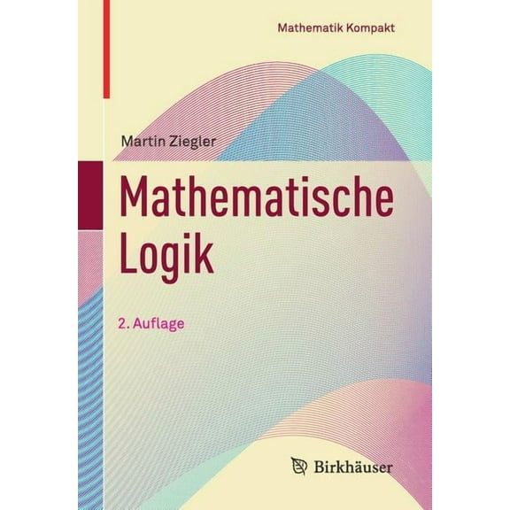 Mathematik Kompakt Mathematische Logik, (Paperback)