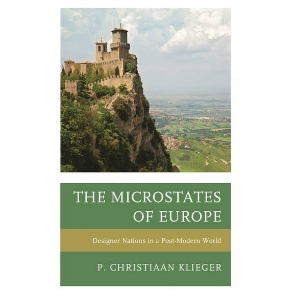 Microstates of Europe: Designer Nations in a Post-Modern World, (Paperback)