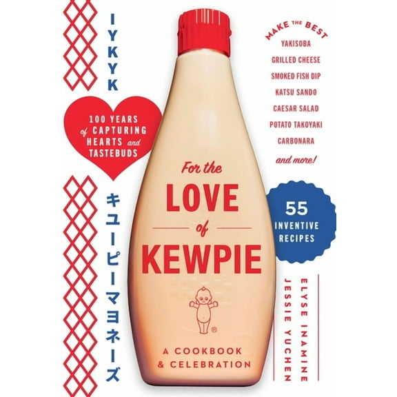 For the Love of Kewpie (the Kewpie Mayo Cookbook): A Cookbook and Celebration, (Hardcover)