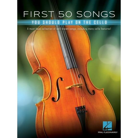 First 50 Songs You Should Play on Cello Popular and Classical Melodies for Beginners Includes Hallelujah, Let It Go, Sta, (Paperback)