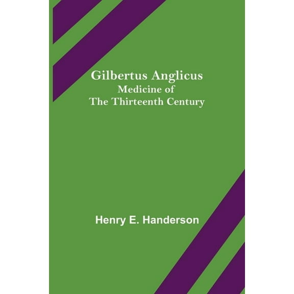 Gilbertus Anglicus : Medicine of the Thirteenth Century (Paperback)