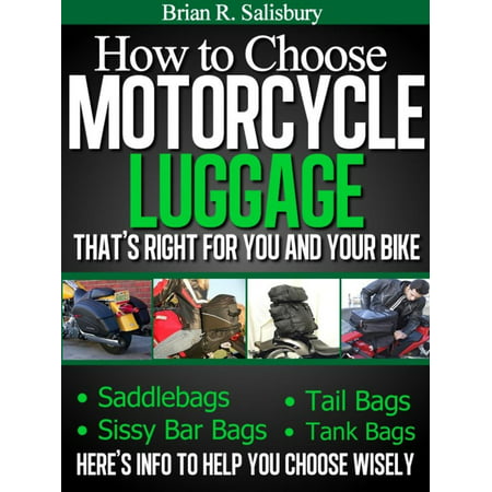 How to Choose Motorcycle Luggage That's Right for You and Your Bike -- Saddlebags, Sissy Bar Bags, Tail Bags, Tank Bags -