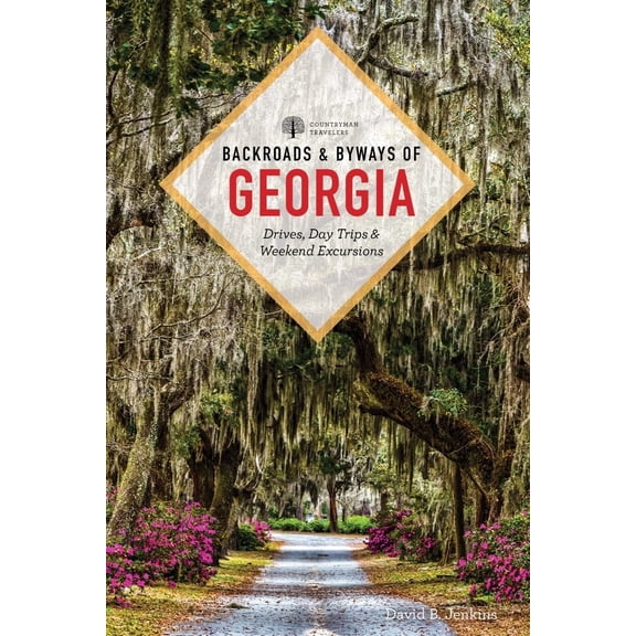 Pre-Owned Backroads & Byways of Georgia: Drives, Day Trips & Weekend Excursions (Paperback) 1682686841 9781682686843