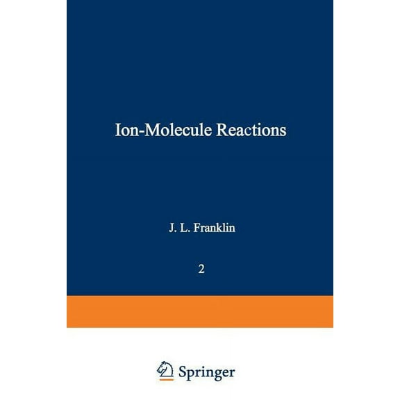 Ion-Molecule Reactions: Volume 2, (Paperback)