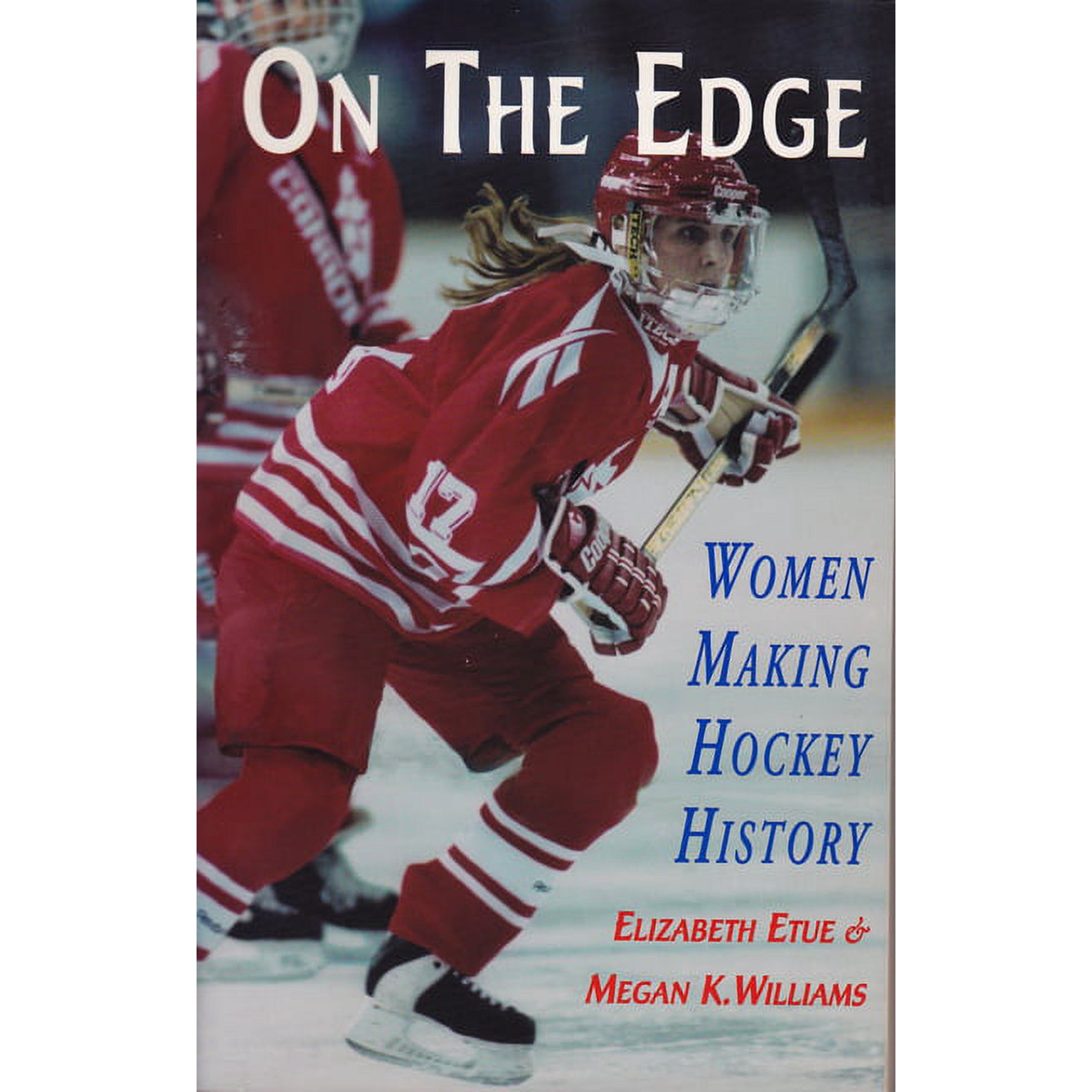 On the Edge: Women Making Hockey History (Paperback)