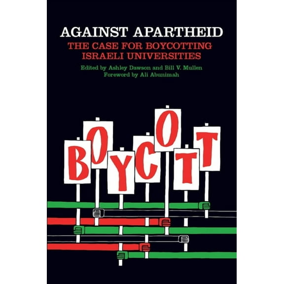 Against Apartheid: The Case for Boycotting Israeli Universities, (Paperback)