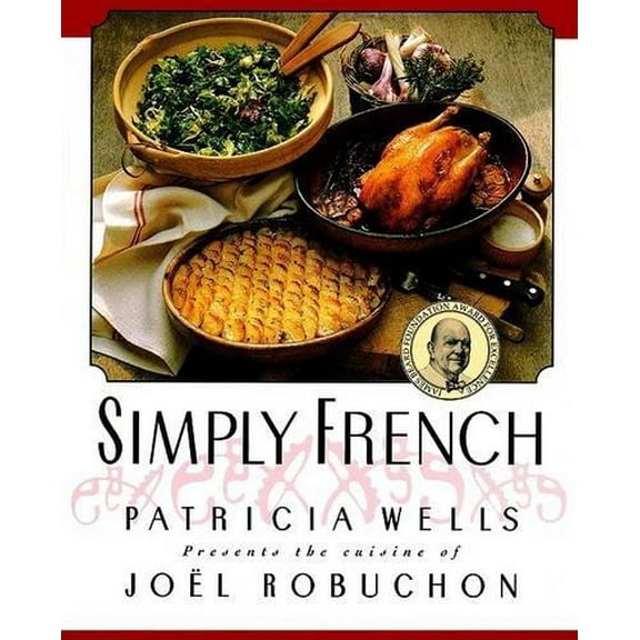 Pre-Owned Simply French: Patricia Wells Presents the Cuisine of Joel Robuchon Paperback