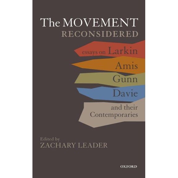 Movement Reconsidered: Essays on Larkin, Amis, Gunn, Davie and Their Contemporaries, (Hardcover)