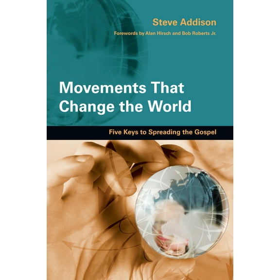 Movements That Change the World: Five Keys to Spreading the Gospel, (Paperback)