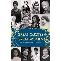 Great Quotes from Great Women Journal: An Inspirational Journal, (Paperback)