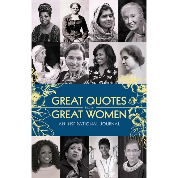 Great Quotes from Great Women Journal: An Inspirational Journal, (Paperback)