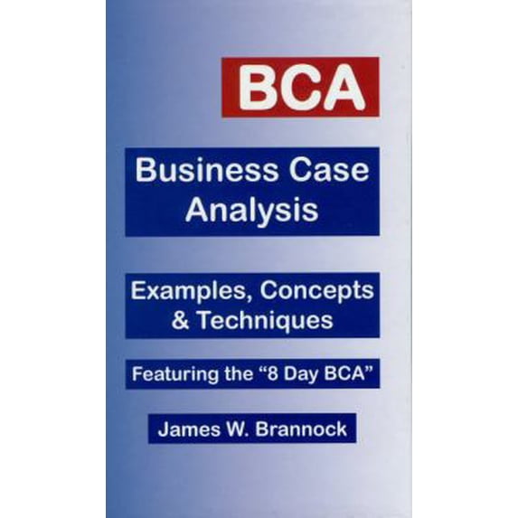 Pre-Owned BCA: Business Case Analysis (Hardcover) 097478138X 9780974781389