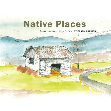 Native Places : Drawing as a Way to See (Best Places To See In Portland)