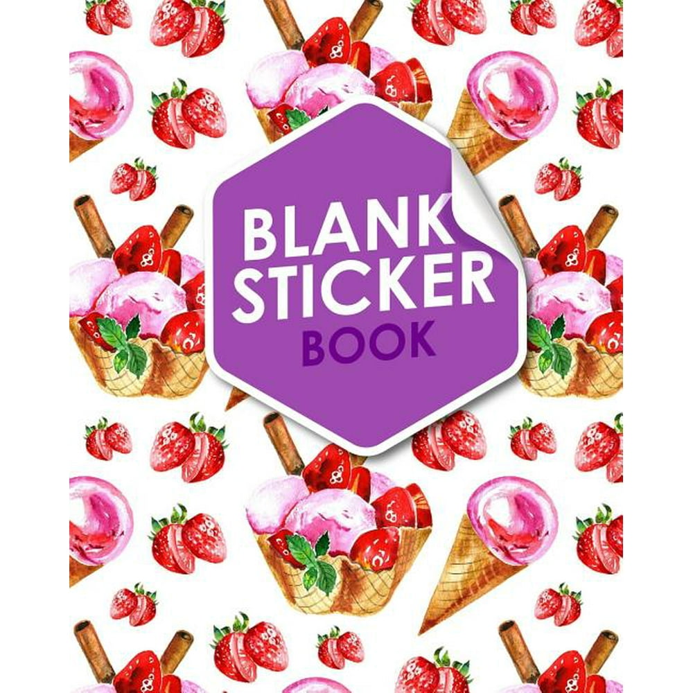 Blank Sticker Book: Blank Sticker Book For Adults, Sticker Books For