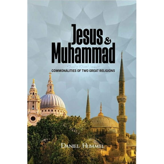 Jesus and Muhammad : Commonalities of Two Great Religions (Paperback)