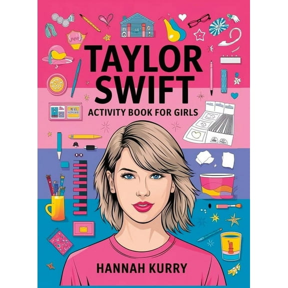 Taylor Swift Activity Book for Girls: Celebrate Every Era with Puzzles, Quotes, and Art for Taylor's Biggest Swifties! -, (Hardcover)