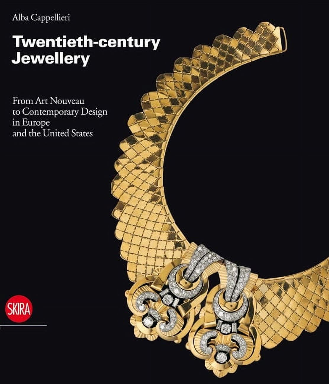 Twentieth-Century Jewellery: From Art Nouveau to Comtemporary Design in Europe and the United States, (Hardcover)