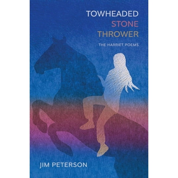 Towheaded Stone Thrower: The Harriet Poems, (Paperback)