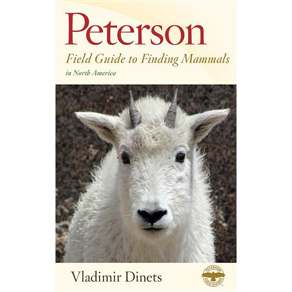 Peterson Field Guides: Peterson Field Guide to Finding Mammals in North