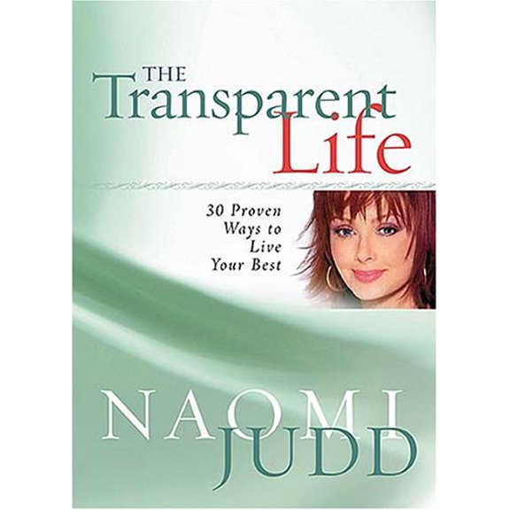 Pre-Owned The Transparent Life: 30 Proven Ways to Live Your Best (Hardcover) 1404103368 9781404103368