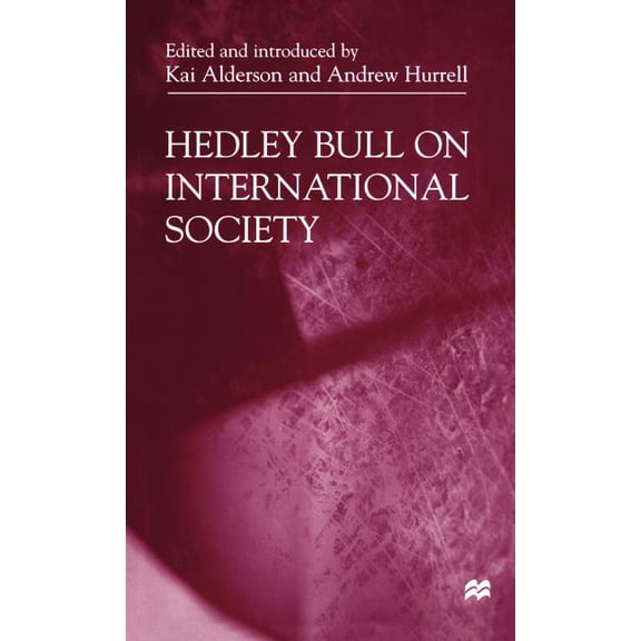 Hedley Bull on International Society, (Hardcover)
