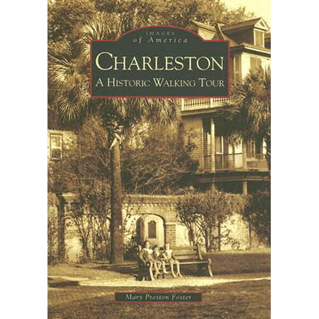 Charleston: : A Historic Walking Tour (Best Charleston Walking Tours)